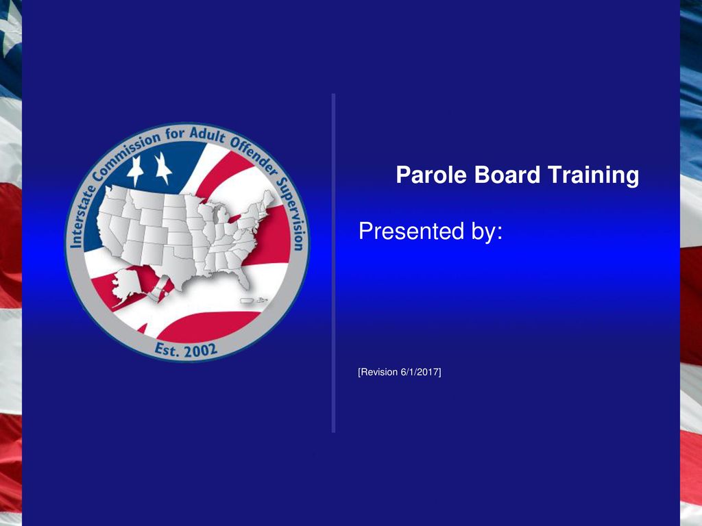 Parole Board Training Presented by [Revision 6/1/2017] ppt download